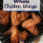 poster of whole chicken wings in an air fryer that says, "air fryer whole chicken wings"