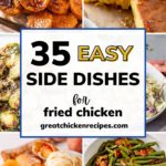 poster of six side dishes for fried chicken including cornbread, green beans with bacon, and potato salad that says "35 easy side dishes for fried chicken"