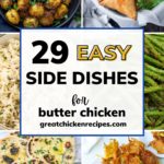 a poster with six side dishes for butter chicken that says, "29 easy side dishes for butter chicken"