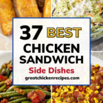 a poster of four chicken sandwich sides like potato wedges, coleslaw, green beans, and corn that says, "37 best chicken sandwich side dishes"