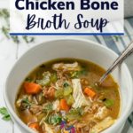 pinterest image for Chicken Bone Broth Soup